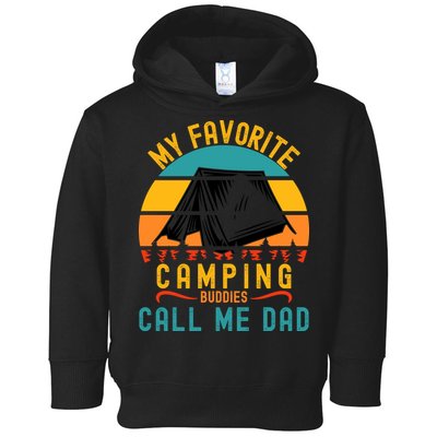 Funny Camping Dad, My Favorite Camping Buddies Call Me Dad Toddler Hoodie