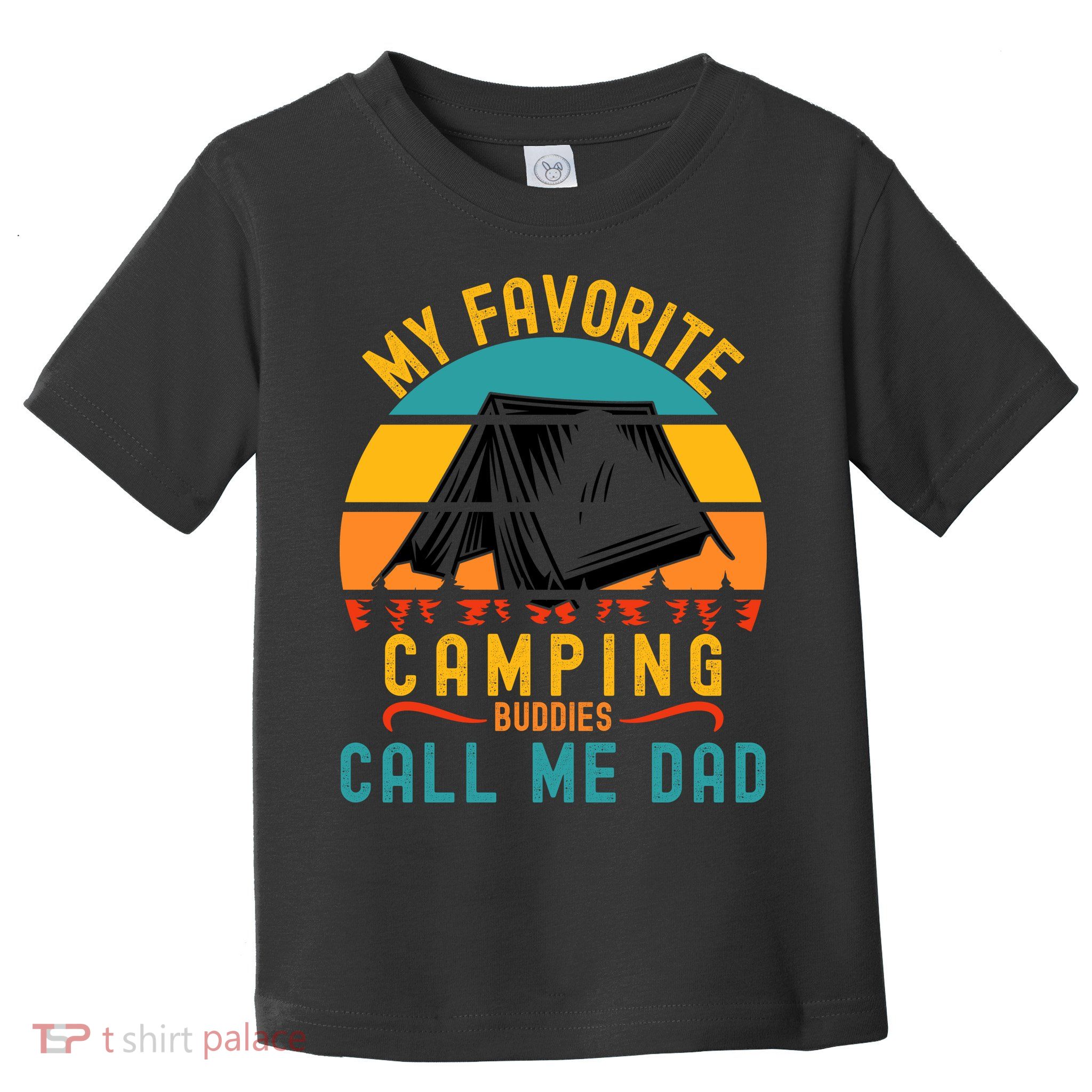 Funny Camping Dad, My Favorite Camping Buddies Call Me Dad Toddler T-Shirt