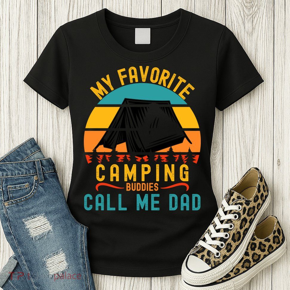 Funny Camping Dad, My Favorite Camping Buddies Call Me Dad Womens T-Shirt