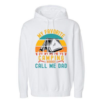 Funny Camping Dad, My Favorite Camping Buddies Call Me Dad Garment-Dyed Fleece Hoodie