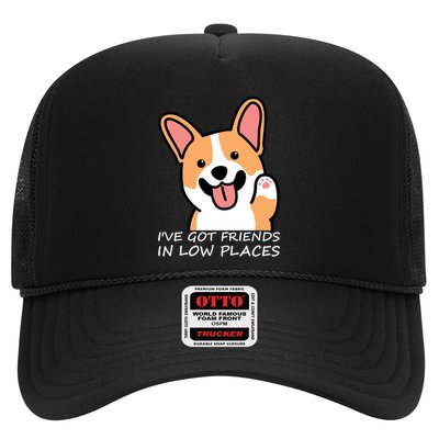 Funny Corgi Dog Lovers I've Got Friends In Low Place Mom Gift Trucker Hat