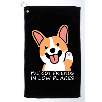 Funny Corgi Dog Lovers I've Got Friends In Low Place Mom Gift Golf Towel