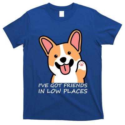 Funny Corgi Dog Lovers I've Got Friends In Low Place Mom Gift T-Shirt