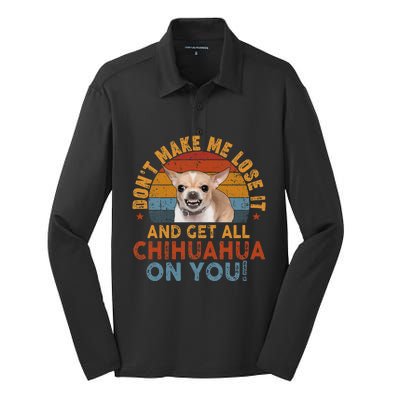 Funny Chihuahua Dont Make Me Get All Chihuahua On You Silk Touch Performance Long Sleeve Polo