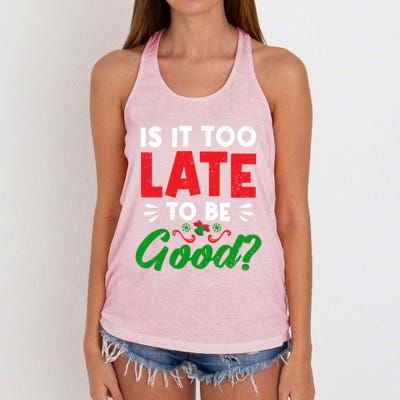 Funny Christmas Decorating Is It Too Late To Be Good Santa Cute Gift Women's Knotted Racerback Tank