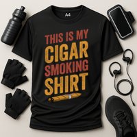 For Cigar Dad This Is My Cigar Smoking Performance Shirt