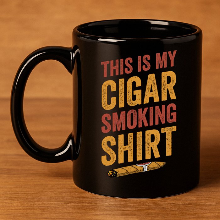 For Cigar Dad This Is My Cigar Smoking 11oz C Handle Ceramic Mug