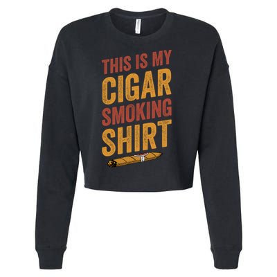 For Cigar Dad This Is My Cigar Smoking Cropped Pullover Crew