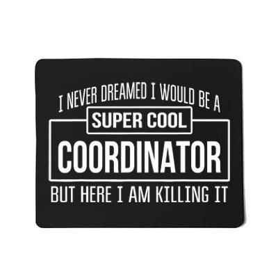 Funny Coordinator Design Funny Gift Mousepad