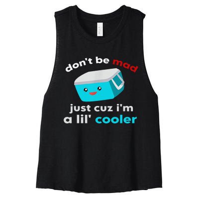 Funny Cooler Don't Be Mad Just Cause I'm A Lil' Cooler Women's Racerback Cropped Tank