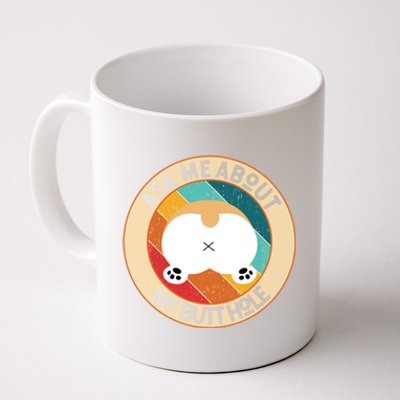 Funny Corgi Dog Design Ask Me About My Butthole Butt Mom Dad Gift Coffee Mug