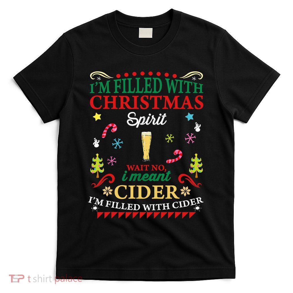 Funny Christmas Design For Cider Alcoholic Spirits Lovers T-Shirt
