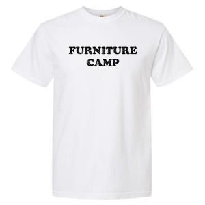 Furniture Camp Distressed Look Gift Garment-Dyed Heavyweight T-Shirt