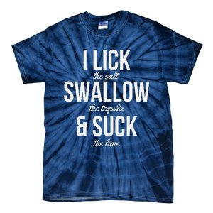 Funny Cinco De Mayo I Lick The Salt Swallow The Tequila Tie-Dye T-Shirt