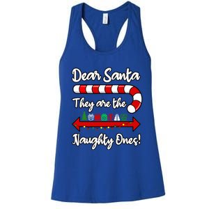 Funny Christmas Dear Santa They Are The Naughty Ones Meaningful Gift Women's Racerback Tank