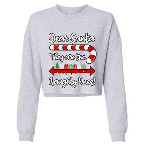 Funny Christmas Dear Santa They Are The Naughty Ones Meaningful Gift Cropped Pullover Crew