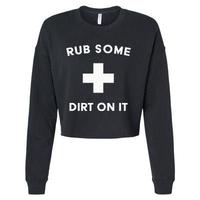 Funny Coach Dad Mom Rub Some Dirt On It Sports Saying Idiom Cropped Pullover Crew