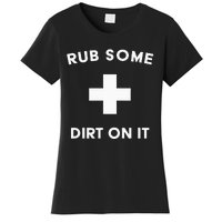 Funny Coach Dad Mom Rub Some Dirt On It Sports Saying Idiom Women's T-Shirt