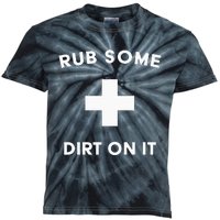 Funny Coach Dad Mom Rub Some Dirt On It Sports Saying Idiom Kids Tie-Dye T-Shirt