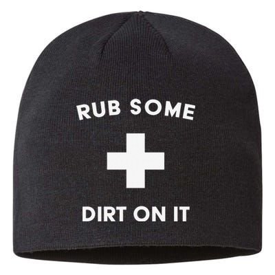 Funny Coach Dad Mom Rub Some Dirt On It Sports Saying Idiom Sustainable Beanie