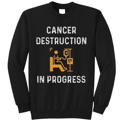 Fighting Cancer Destruction In Progress Sweatshirt