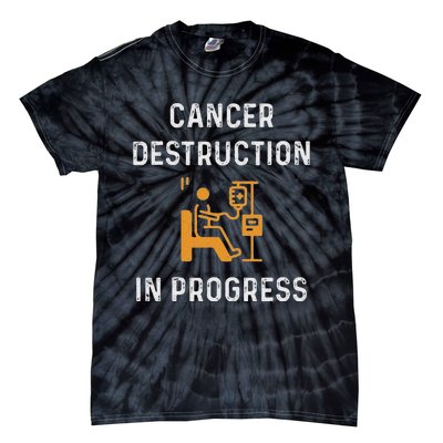 Fighting Cancer Destruction In Progress Tie-Dye T-Shirt