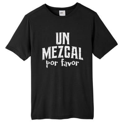 Funny Cinco De Mayo Drinking Un Mezcal Por Favor Gift Funny Tall Fusion ChromaSoft Performance T-Shirt