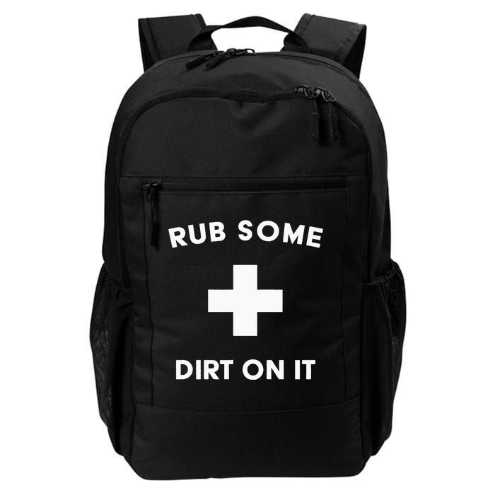 Funny Coach Dad Mom Rub Some Dirt On It Sports Saying Idiom Daily Commute Backpack