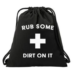 Funny Coach Dad Mom Rub Some Dirt On It Sports Saying Idiom Drawstring Bag