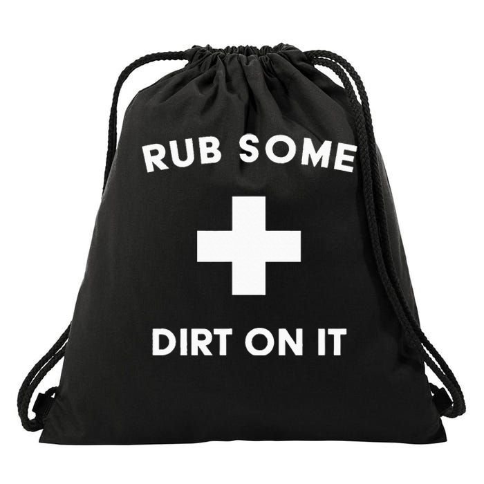 Funny Coach Dad Mom Rub Some Dirt On It Sports Saying Idiom Drawstring Bag