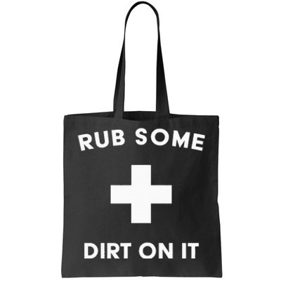 Funny Coach Dad Mom Rub Some Dirt On It Sports Saying Idiom Tote Bag