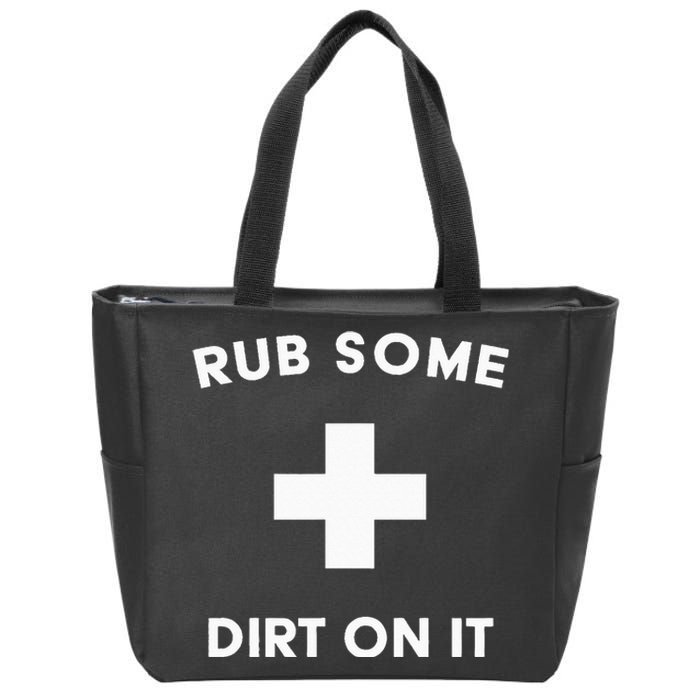 Funny Coach Dad Mom Rub Some Dirt On It Sports Saying Idiom Zip Tote Bag