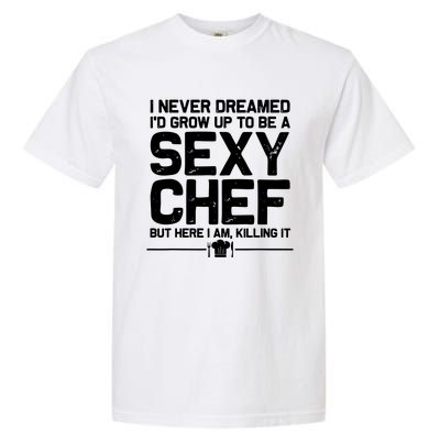 Funny Chef Design Men Women Sexy Cooking Novelty Culinary Garment-Dyed Heavyweight T-Shirt