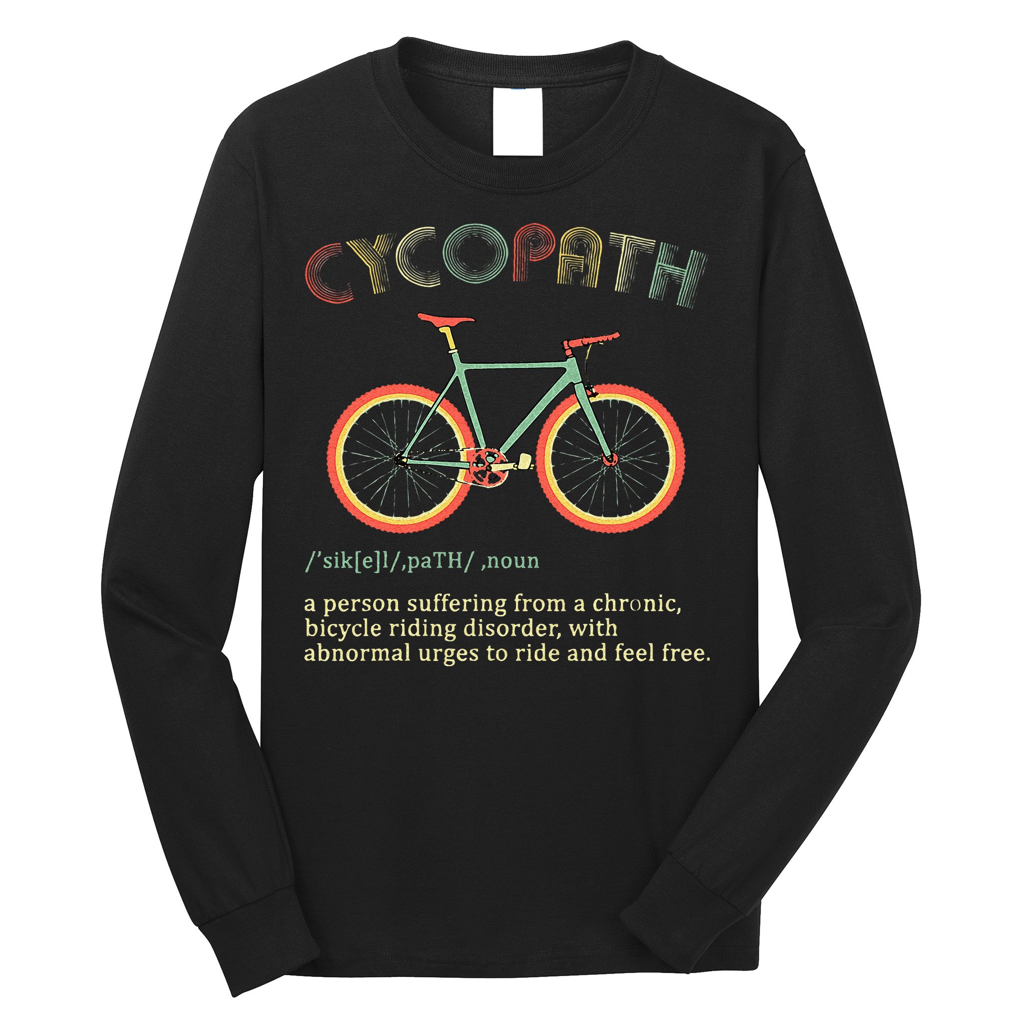 Funny Cycopath Design For Cyclists Long Sleeve Shirt