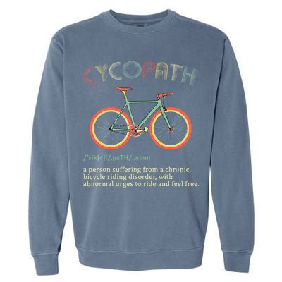 Funny Cycopath Design For Cyclists Garment-Dyed Sweatshirt