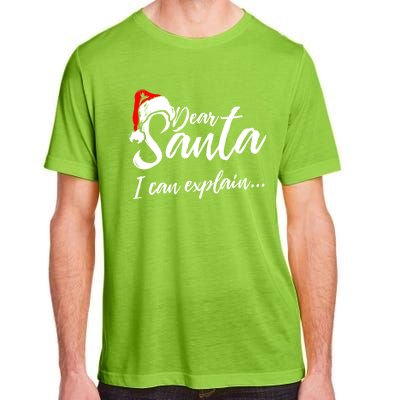 Funny Christmas Dear Santa I Can Explain Great Gift Adult ChromaSoft Performance T-Shirt