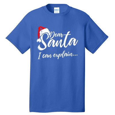 Funny Christmas Dear Santa I Can Explain Great Gift Tall T-Shirt