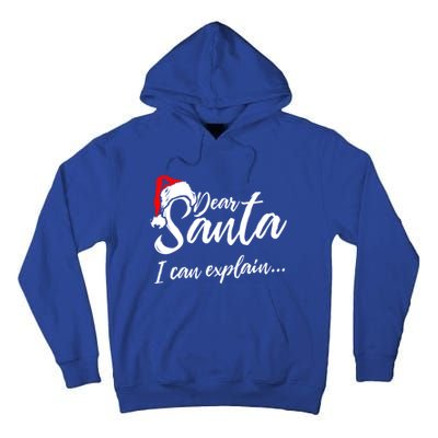 Funny Christmas Dear Santa I Can Explain Great Gift Tall Hoodie