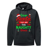 Funny Christmas Dear Santa They Are The Naughty Ones Pajama Performance Fleece Hoodie