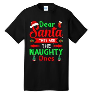 Funny Christmas Dear Santa They Are The Naughty Ones Pajama Tall T-Shirt