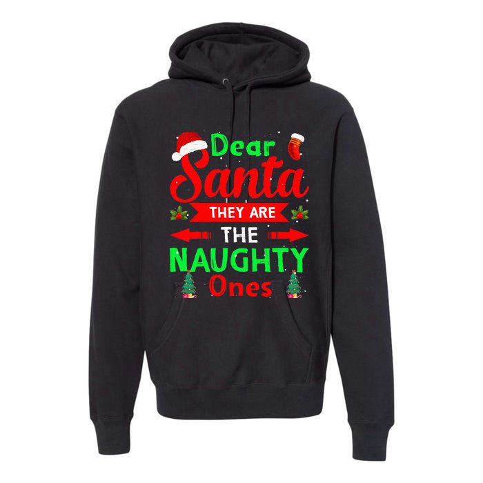 Funny Christmas Dear Santa They Are The Naughty Ones Pajama Premium Hoodie