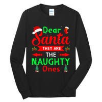 Funny Christmas Dear Santa They Are The Naughty Ones Pajama Tall Long Sleeve T-Shirt