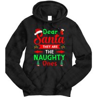 Funny Christmas Dear Santa They Are The Naughty Ones Pajama Tie Dye Hoodie