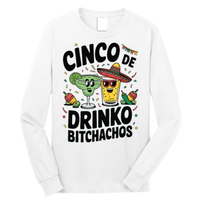 Funny Cinco De Drinko Bitchachos Margirita Tequila  Long Sleeve Shirt