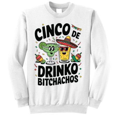Funny Cinco De Drinko Bitchachos Margirita Tequila  Sweatshirt