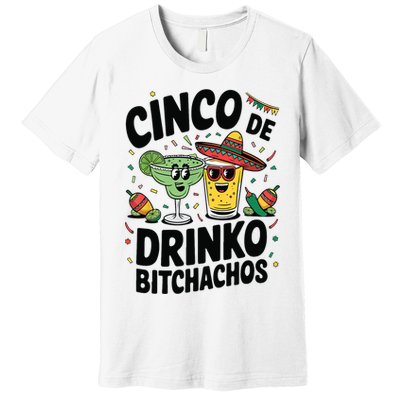 Funny Cinco De Drinko Bitchachos Margirita Tequila  Premium T-Shirt