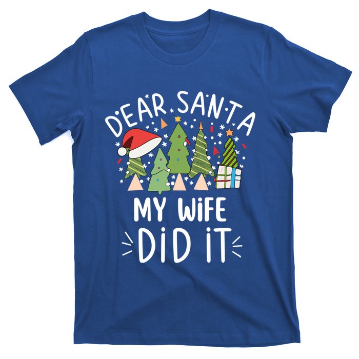 Funny Christmas Dear Santa My Wife Did It Gift T-Shirt