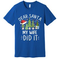 Funny Christmas Dear Santa My Wife Did It Gift Premium T-Shirt