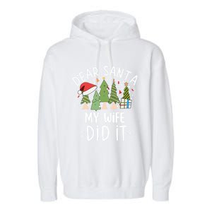 Funny Christmas Dear Santa My Wife Did It Gift Garment-Dyed Fleece Hoodie