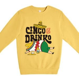 Funny Cinco De Mayo Gift Cinco De O Gift Mexican Gift Premium Crewneck Sweatshirt